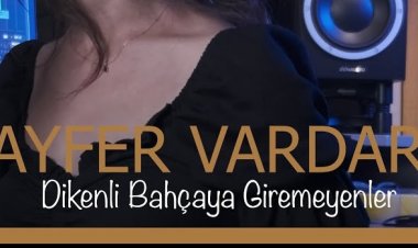 Ayfer Vardar - Dikenli Bahçaya Giremeyenler şarkı sözleri