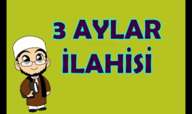 üç aylar ilahisi sözleri