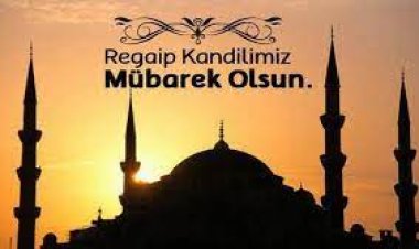 Regaip Kandili 2024  Dualı, kısa, uzun kandil mesajları