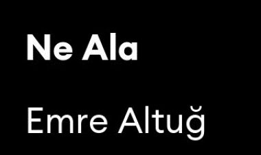 Emre Altuğ - Ne Ala şarkı sözleri