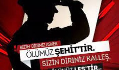 Bizim dirimiz ASKER, ölümüz ŞEHİT’tir
