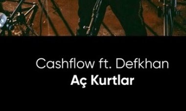 Cashflow ft. Defkhan - Aç Kurtlar şarkı sözleri