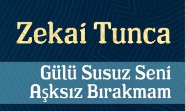Zekai Tunca - Gülü Susuz Seni Aşksız Bırakmam şarkı sözleri