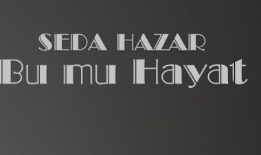 Seda Hazar - Bu Mu Hayat şarkı sözleri