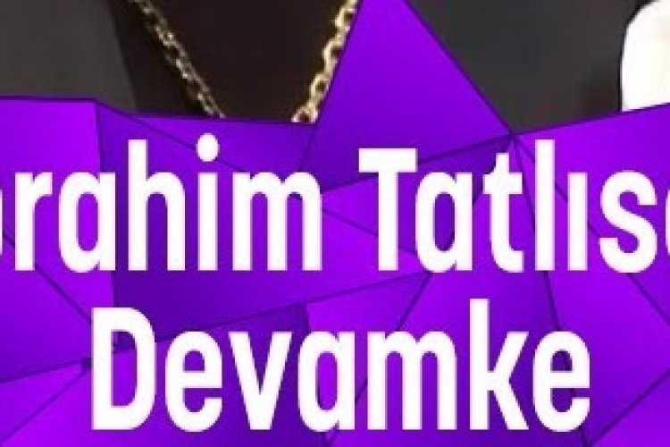 İbrahim Tatlıses - Devamke