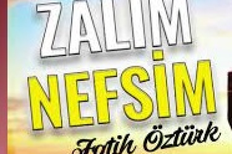 Fatih Öztürk - Zalim Nefsim
