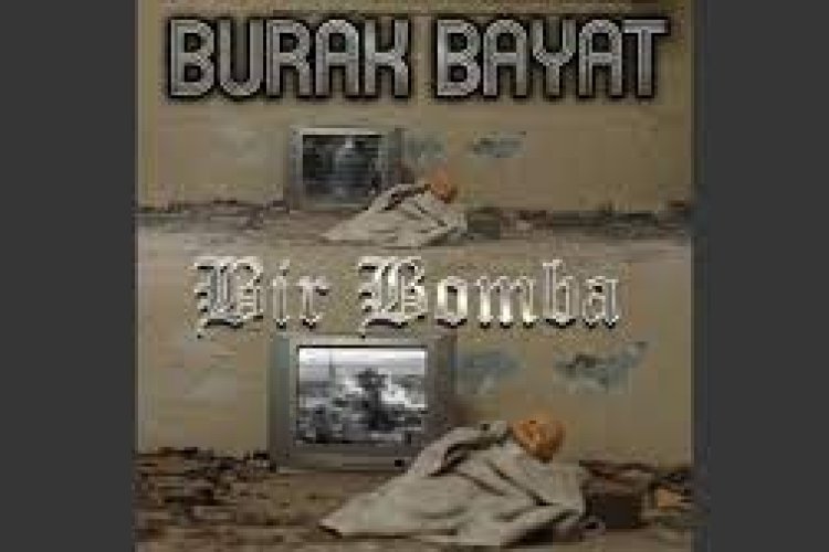Burak Bayat - Bir Bomba