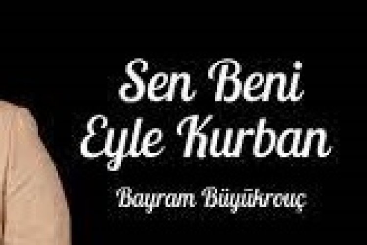 3:22 / 6:19 Sen Beni Eyle Kurban - Bayram Büyükoruç | 2024 YENİ İLAHİ