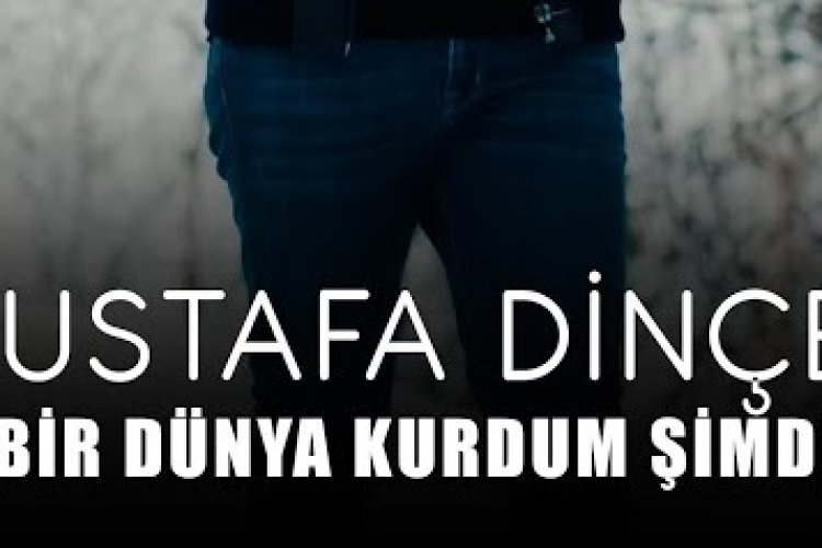 Mustafa DİNÇER - Bir Dünya Kurdum Şimdi
