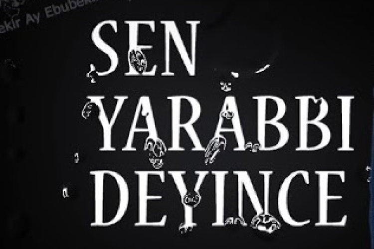 Ebubekir Ay - Sen Yarabbi Deyince