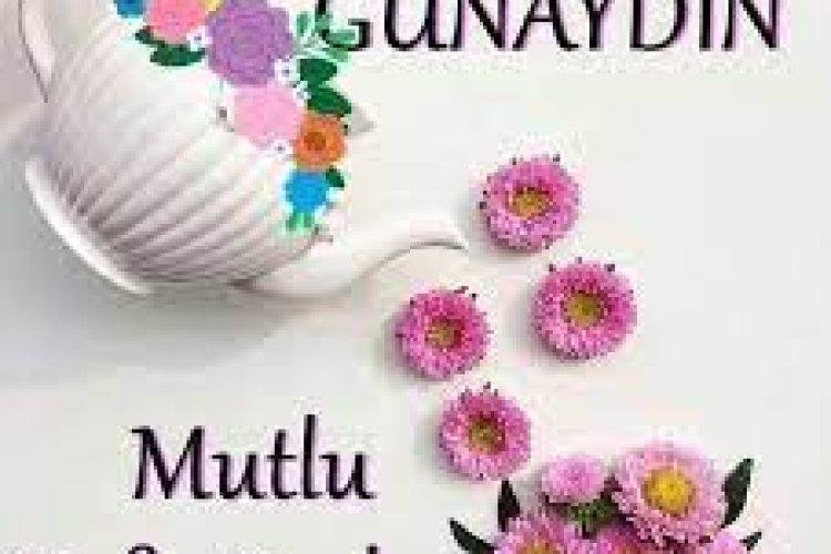 Günaydın mutlu hafta sonları