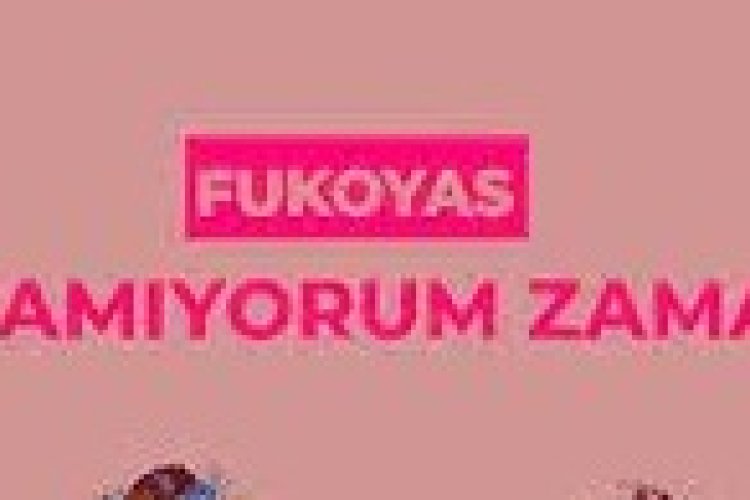 Fukoyas - Tutamıyorum Zamanı