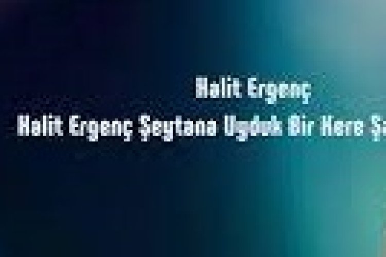 Halit Ergenç - Şeytana Uyduk Bir Kere