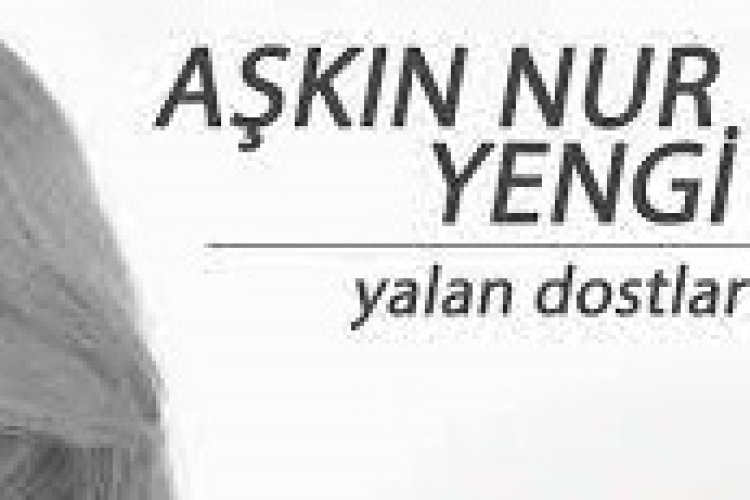 Aşkın Nur Yengi - Yalan Dostlar