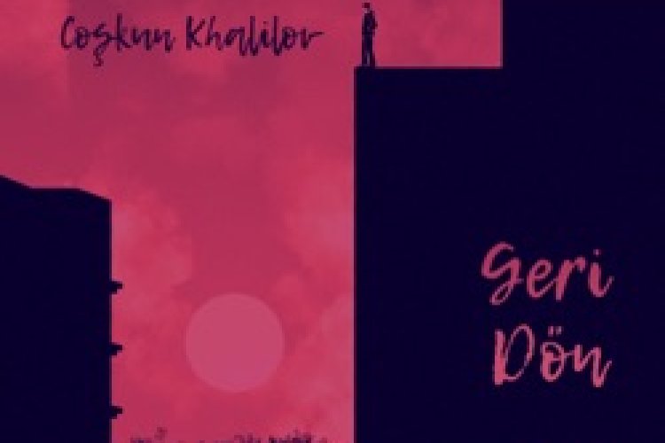 Coşkun Khalilov - Geri Dön