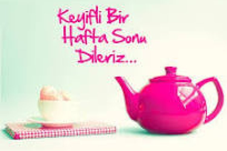 Günaydınlar keyifli bir hafta olsun