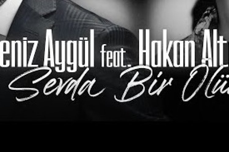 Deniz Aygül - Hakan Altun - Her Sevda Bir Ölümmüş