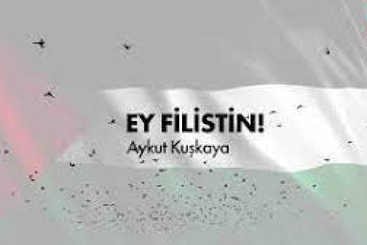 Aykut Kuşkaya "Ey Filistin"