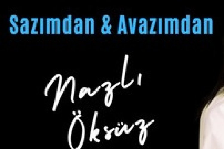 NAZLI ÖKSÜZ - Karadır Bu Bahtım Kara