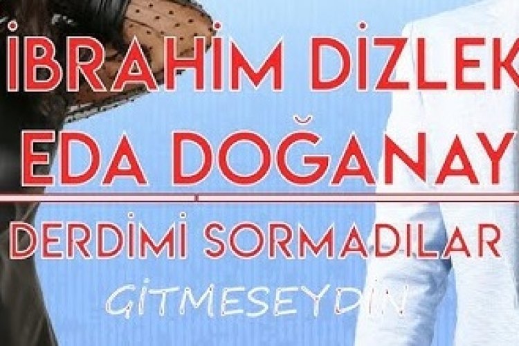 İbrahim Dizlek Sevilay Ekinci - Öyle Bir Dünya Yok