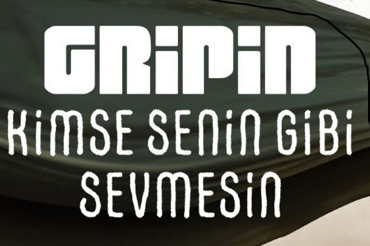 gripin - Kimse Senin Gibi Sevmesin