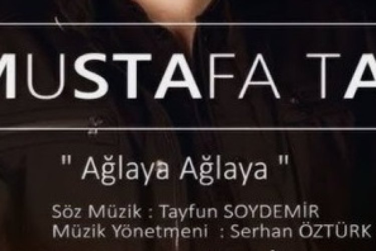 Mustafa Taş - Ağlaya Ağlaya