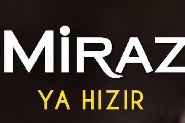 MİRAZ - Ya Hızır