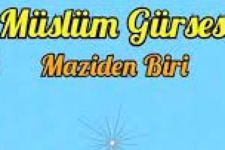 Müslüm Gürses - Maziden Biri