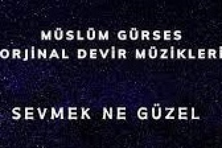 Müslüm Gürses - Sevmek Ne Güzel