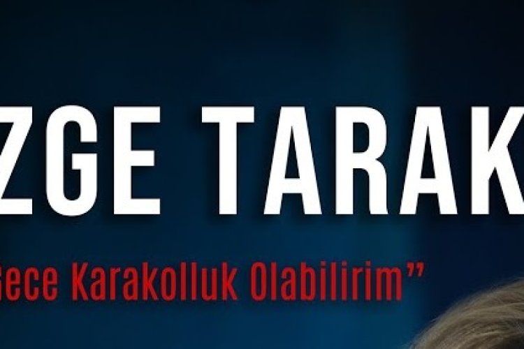 Özge Tarakcı - Bu Gece Karakolluk Olabilirim