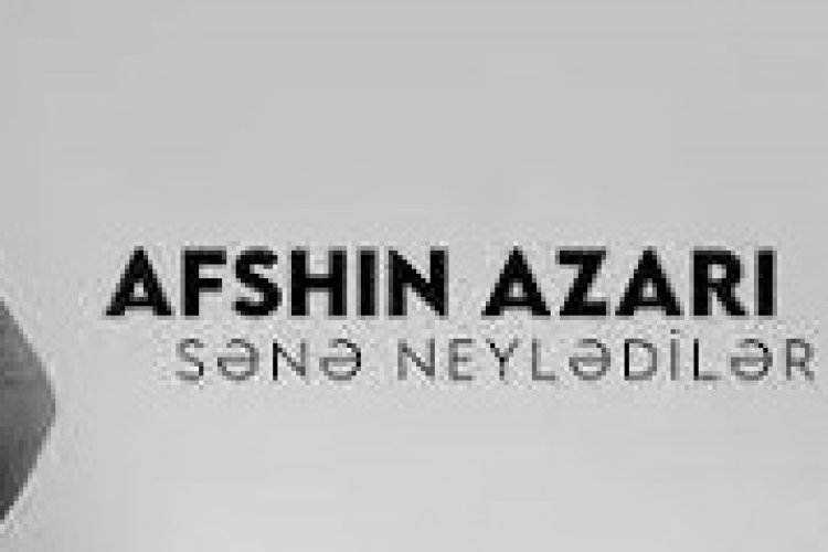 Afshin Azari - Sene Neylediler