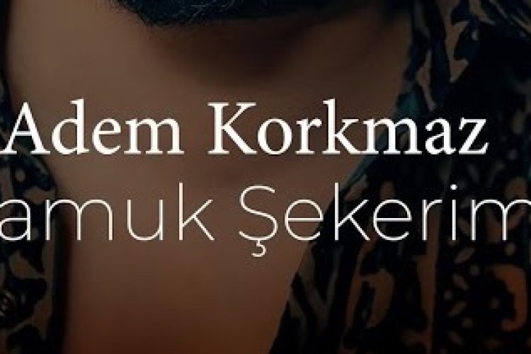 Adem Korkmaz - Pamuk Şekerim
