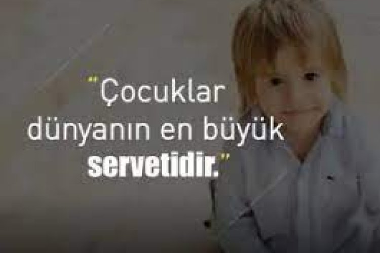 çoçukla ilgili anlamlı sözler
