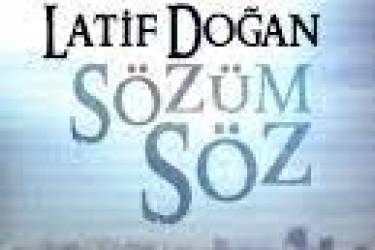 Latif Doğan - Sözüm Söz