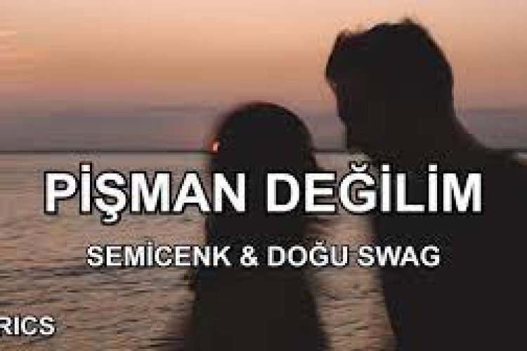 Semicenk feat. Doğu Swag - Pişman Değilim şarkı sözleri