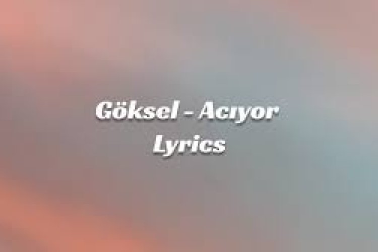 Göksel - Acıyor