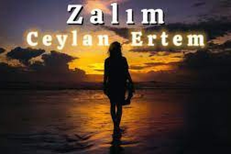 Ceylan Ertem | Zalım