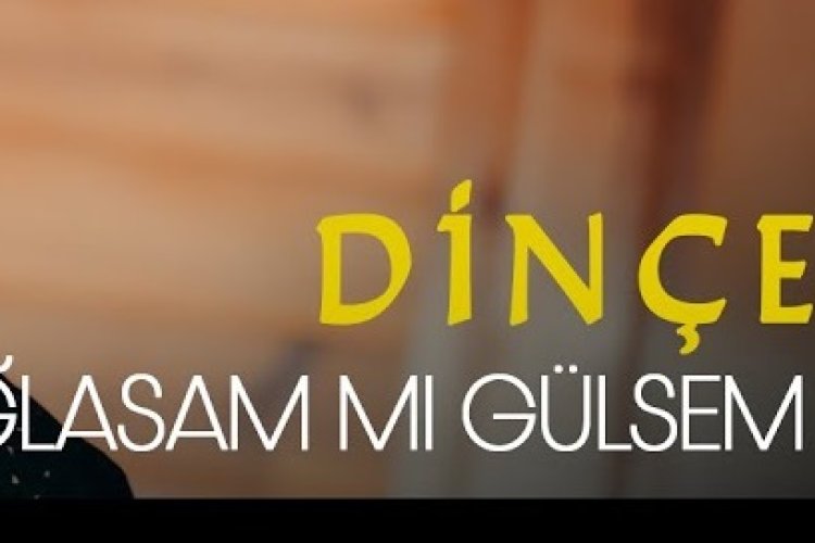 2:31 / 4:10 Dinçer - Ağlasam mı Gülsem mi