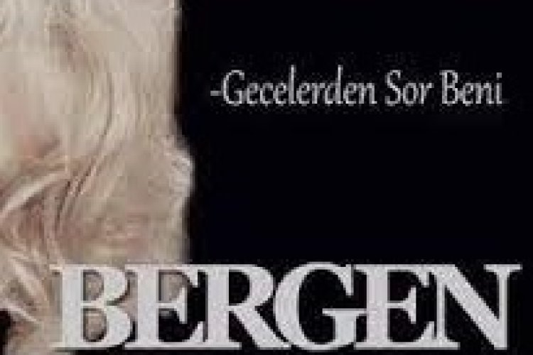 Bergen - Gecelerden sor beni