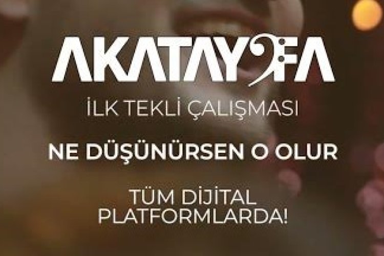 AKATAY'FA - Ne Düşünürsen O Olur şarkı sözleri