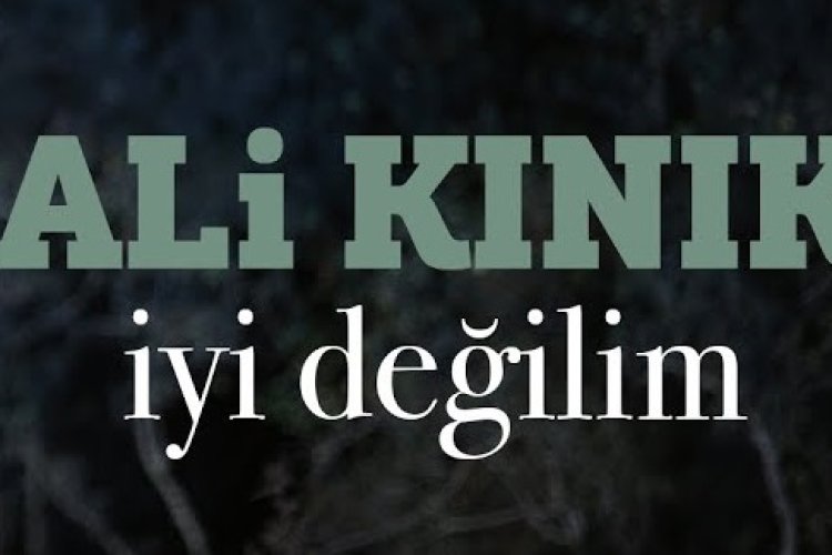 Ali Kınık - İyi Değilim şarkı sözleri