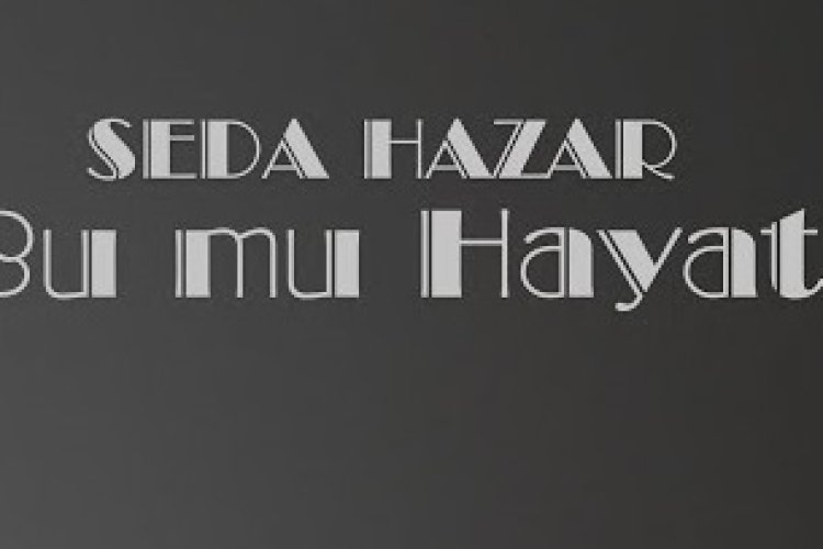 Seda Hazar - Bu Mu Hayat