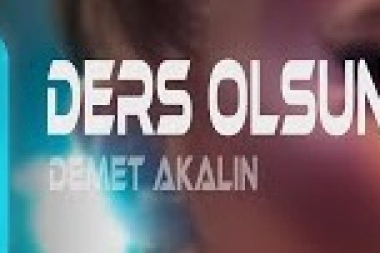 Demet Akalın - Ders Olsun