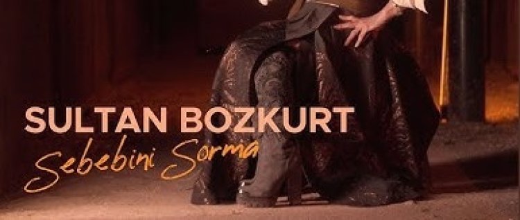 Sultan Bozkurt - Sebebini Sorma şarkı sözleri