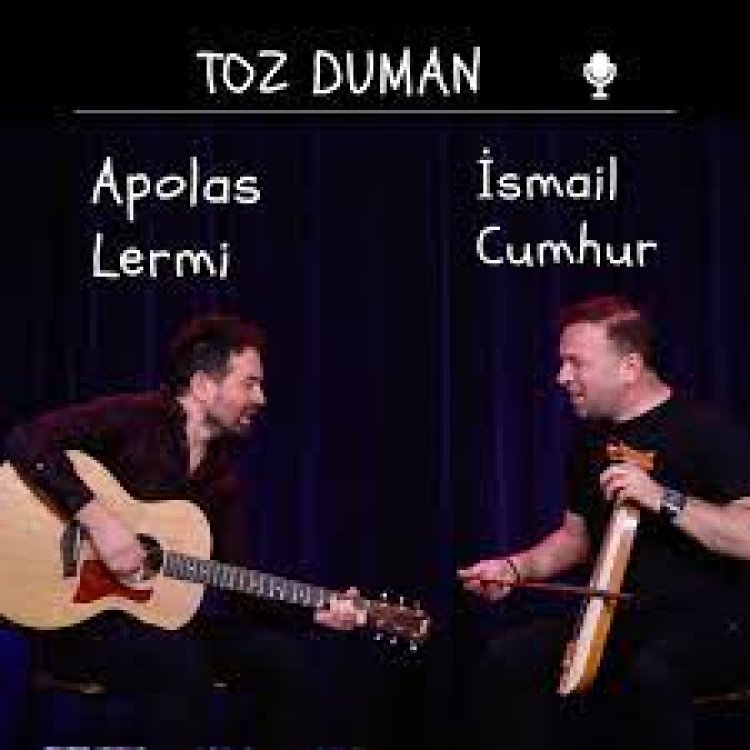 Apolas Lermi İsmail Cumhur - Toz Duman şarkı sözleri