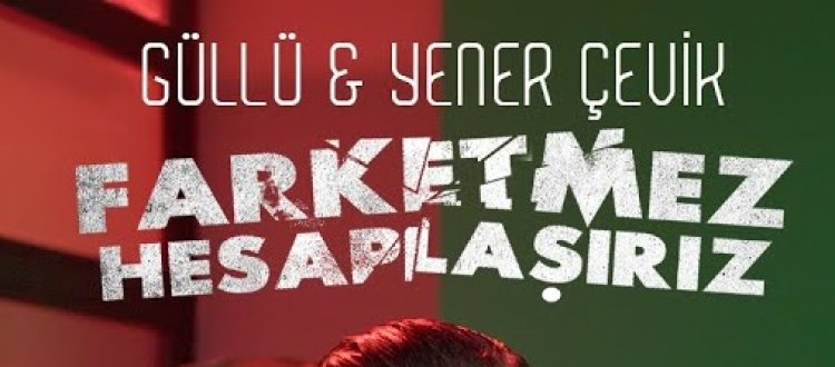 Güllü Yener Çevik - Farketmez Hesaplaşırız şarkı sözleri