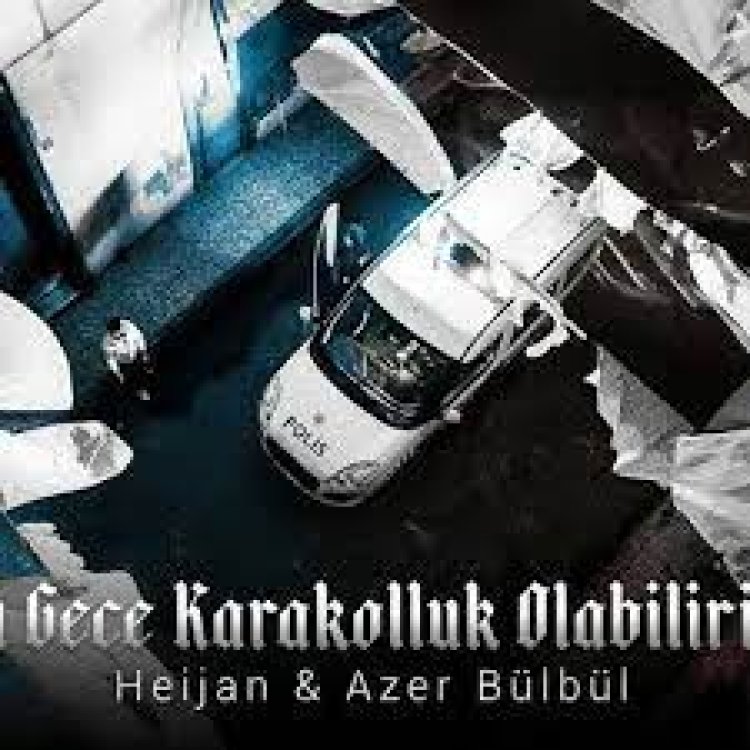 Heijan Azer Bülbül - Bu Gece Karakolluk Olabilirim şarkı sözleri