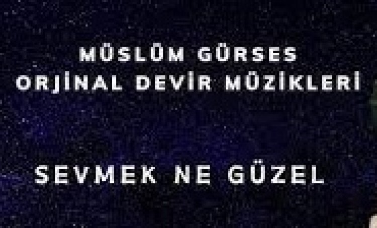 Müslüm Gürses - Sevmek Ne Güzel şarkı sözleri