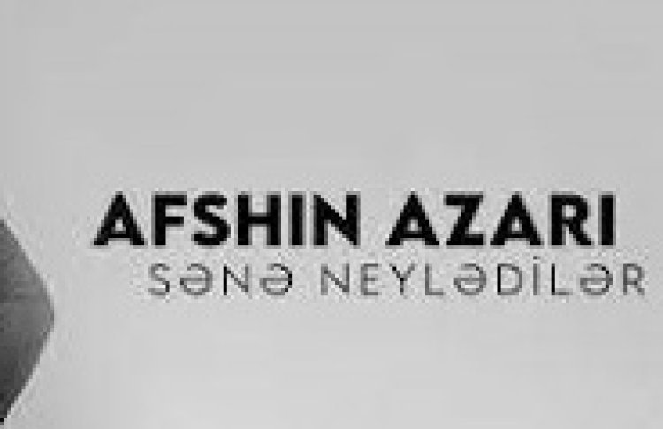 Afshin Azari - Sene Neylediler şarkı sözleri