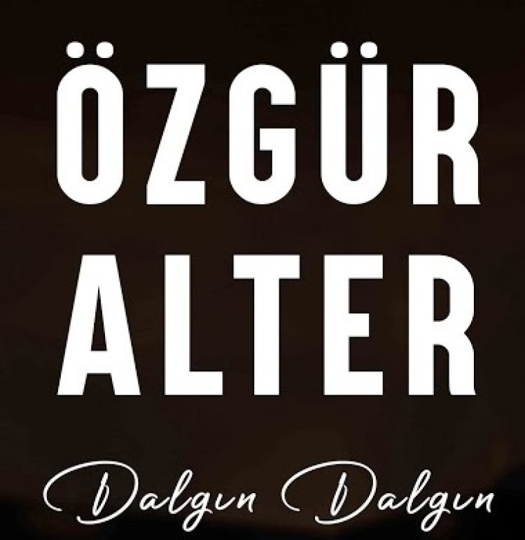 Özgür Alter - Dalgın Dalgın şarkı sözleri